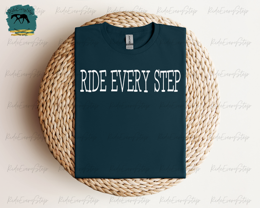 "Ride Every Step" T-Shirt