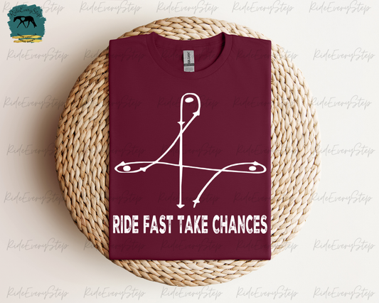 "Ride Fast Take Chances" Barrel Racing Apparel