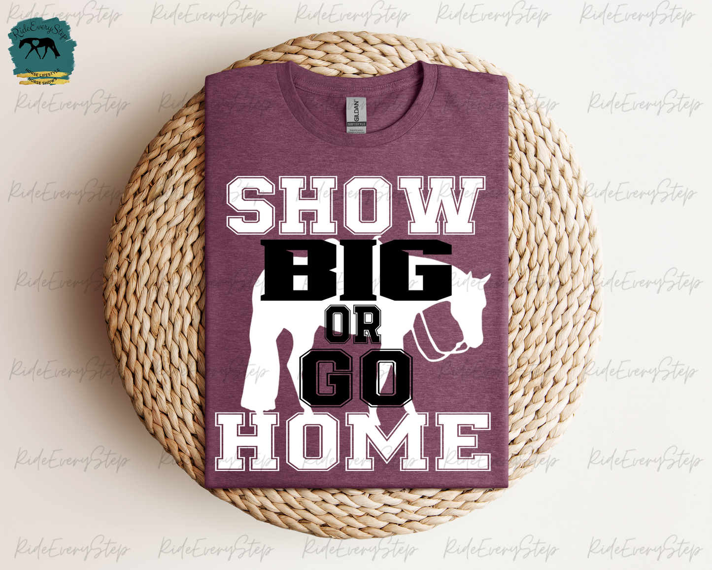 "Show Big or Go Home!" T-Shirt