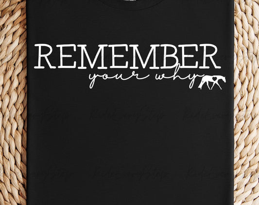"Remember your why"? Equestrian Shirt