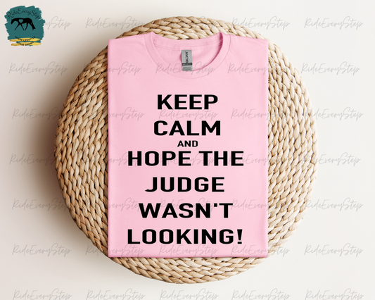 "Hope the Judge Wasn't Looking" T-Shirt
