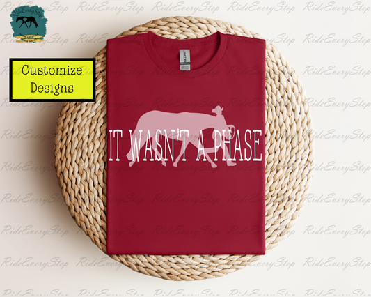 "IT WASN'T A PHASE" Equestrian Apparel