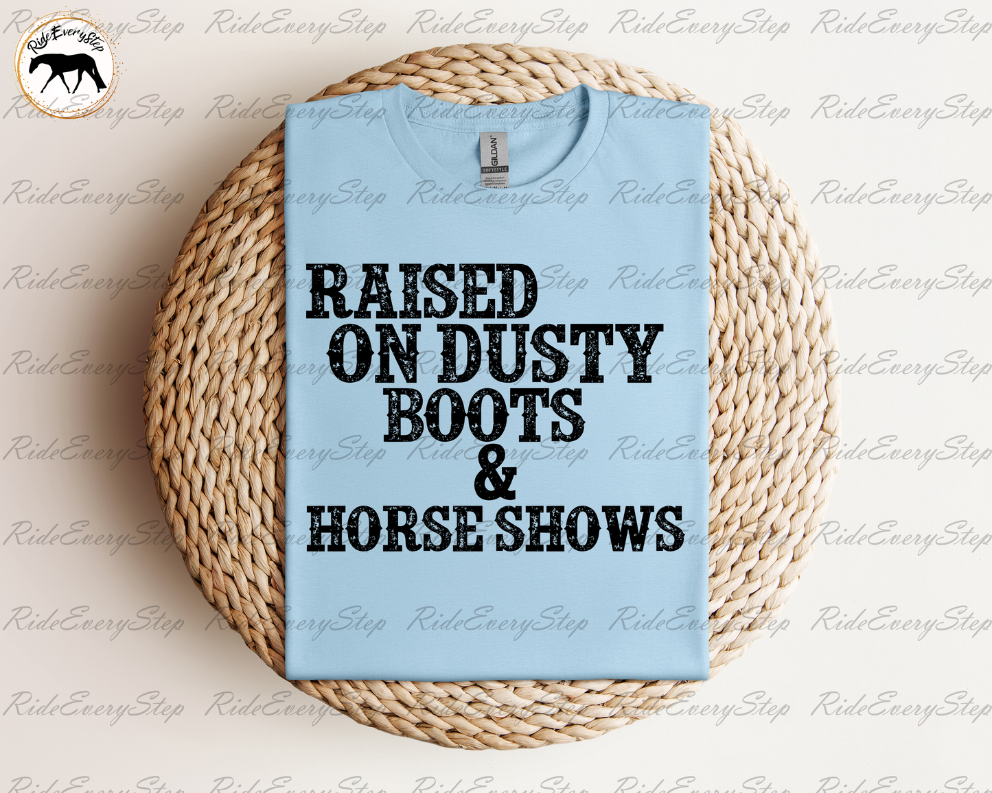 "Raised on Dusty Boots and Horse Shows" Apparel