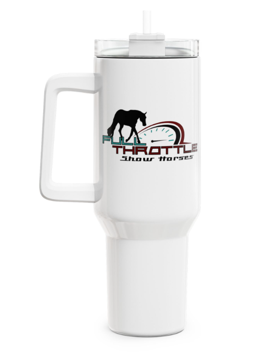 Full Throttle Show Horses Tumbler 20oz./40oz.