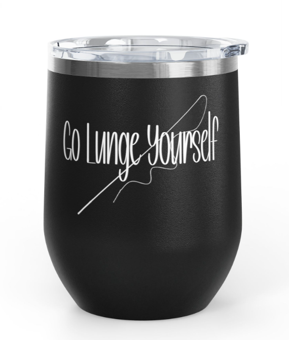 Equine Wine Tumbler, "Go Lunge Yourself"