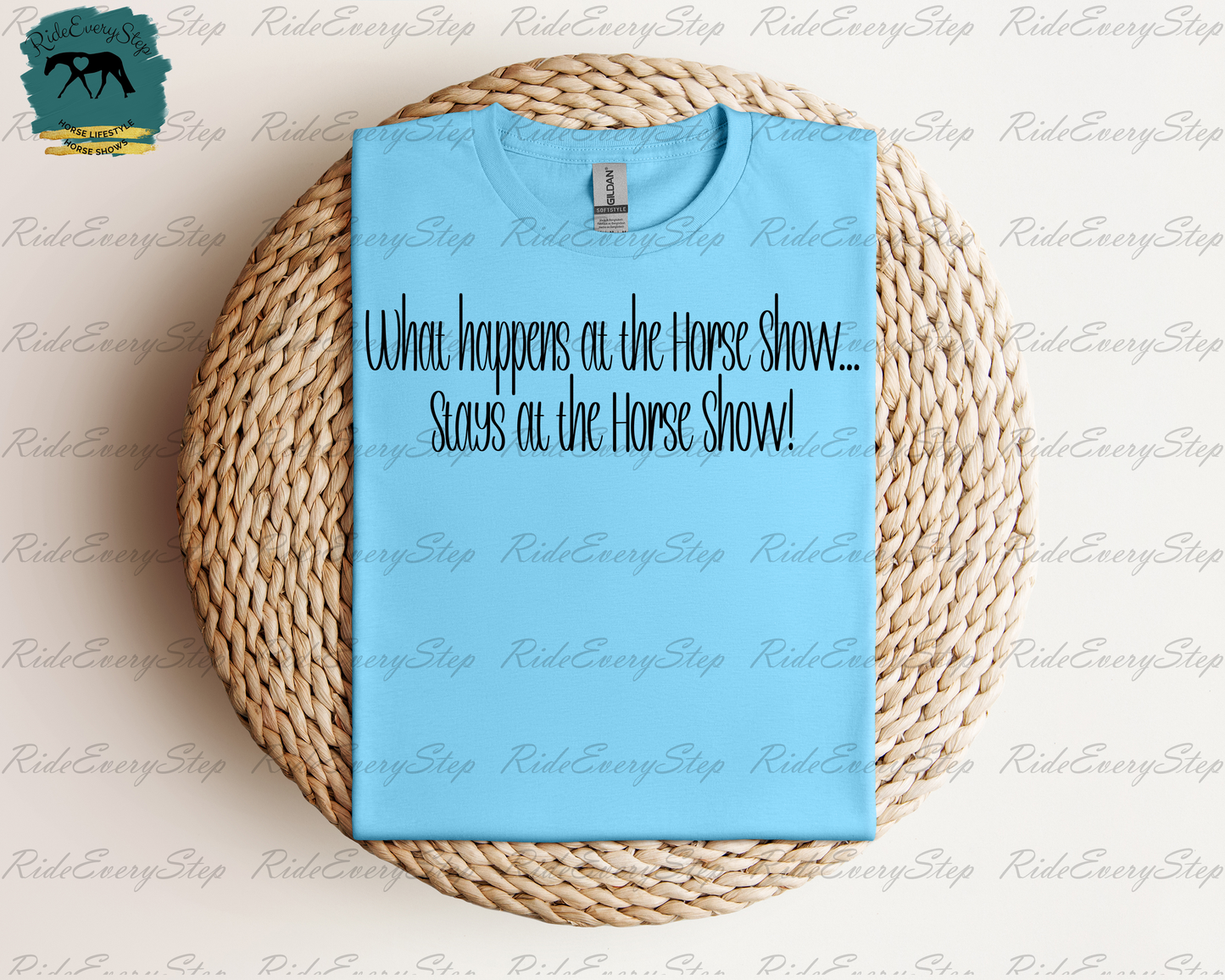 "What happens at the Horse Show..... stays at the Horse Show" Apparel
